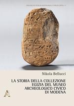 La storia della collezione egizia del Museo Archeologico Civico di Modena