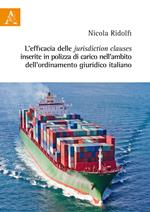 L' efficacia delle jurisdiction clauses inserite in polizza di carico nell'ambito dell'ordinamento giuridico italiano