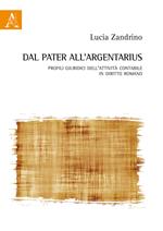 Dal pater all'argentarius. Profili giuridici dell'attività contabile in diritto romano