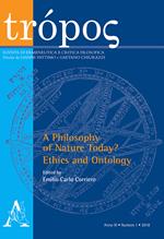 Trópos. Rivista di ermeneutica e critica filosofica (2018). Vol. 1: philosophy of nature today? Ethics and ontology, A.