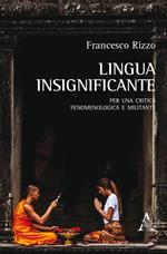 Lingua insignificante. Per una critica fenomenologica e militante
