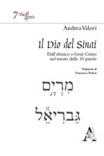 Il Dio del Sinai. Dall'ebraico a Gesù Cristo nel tesoro delle 10 parole