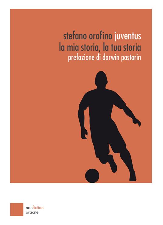 Juventus. La mia storia, la tua storia - Stefano Orofino - copertina