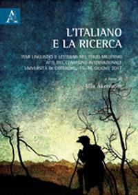 L'italiano e la ricerca. Temi linguistici e letterari nel terzo millennio. Atti del Convegno internazionale, Università di Göteborg, 15-16 giugno 2017 - Iginia Barretta,Giovanni Fort,Iorn Korzen - copertina