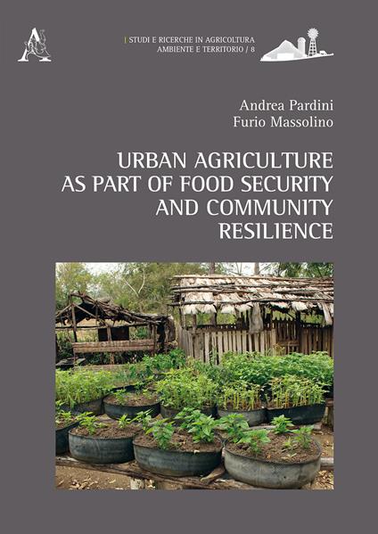 Urban agriculture as part of food security and community resilience - Andrea Pardini,Furio Massolino - copertina