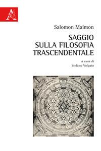 Saggio sulla filosofia trascendentale - Salomon Maimon - copertina