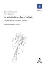 Le reti ultrabroadband in Italia. Prospettive e opportunità di business