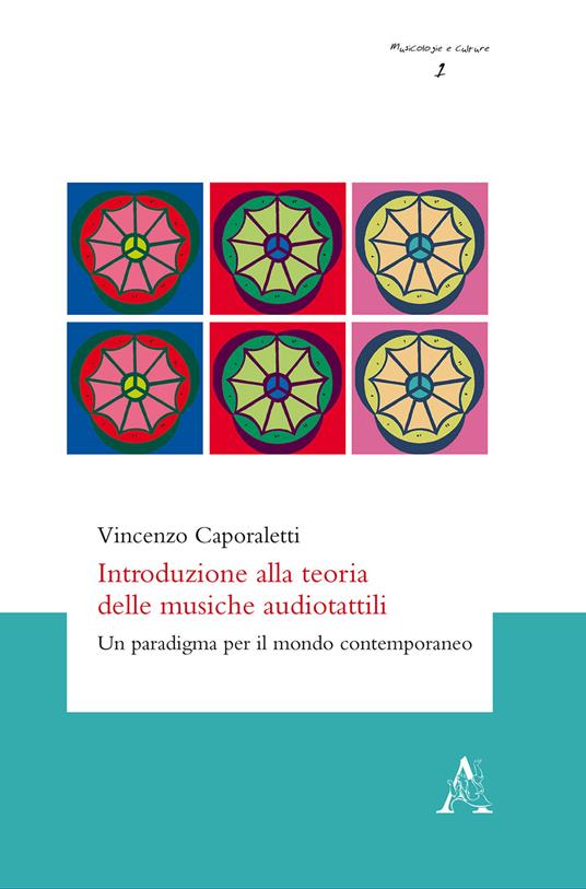 Introduzione alla teoria delle musiche audiotattili. Un paradigma per il mondo contemporaneo - Vincenzo Caporaletti - copertina