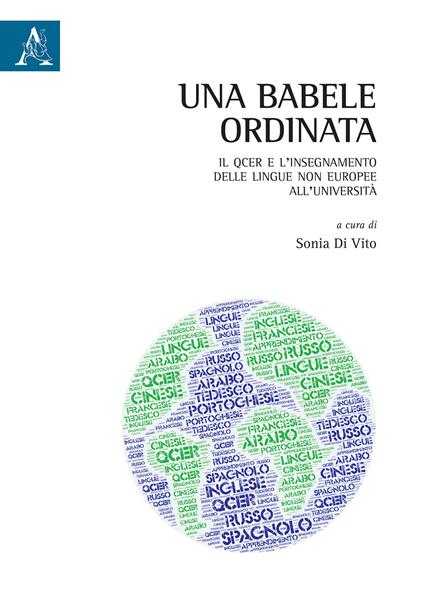 Una Babele ordinata. Il QCER e l'insegnamento delle lingue non europee all'università - Sonia Di Vito - copertina