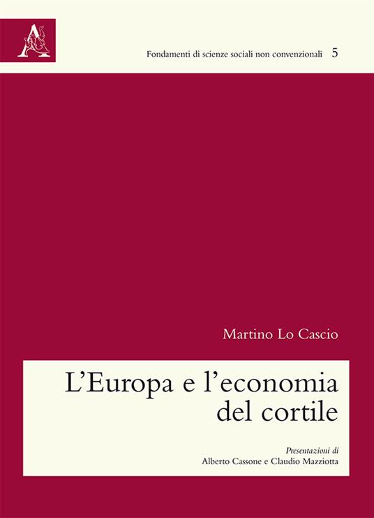 L'Europa e l'economia del cortile - Martino Lo Cascio - copertina