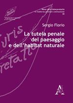 La tutela penale del paesaggio e dell'habitat naturale