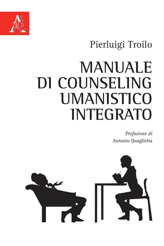 Manuale di counseling umanistico integrato - Pierluigi Troilo - copertina