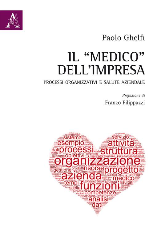 Il «medico» dell'impresa. Processi organizzativi e salute aziendale - Paolo Ghelfi - copertina