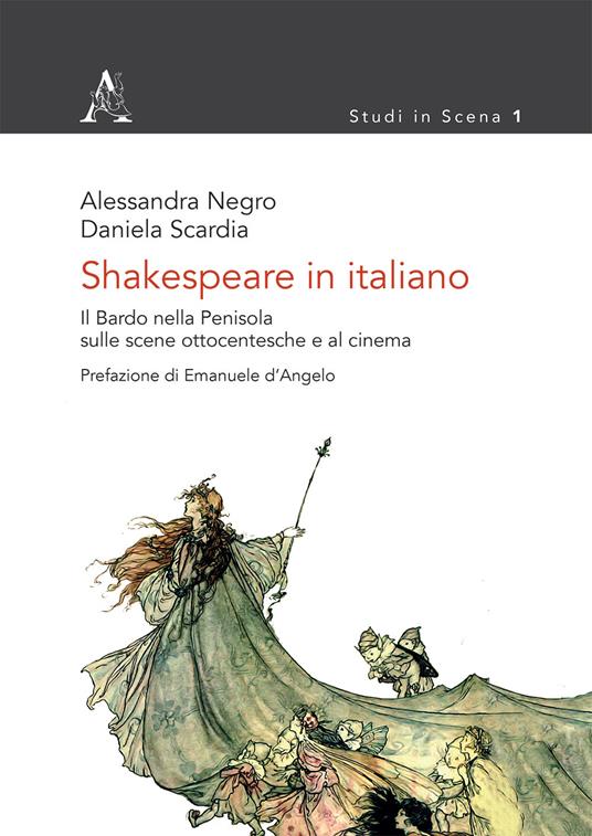 Shakespeare in italiano. Il Bardo nella Penisola sulle scene ottocentesche e al cinema - Alessandra Negro,Daniela Scardia - copertina