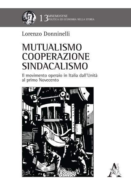 Mutualismo, cooperazione, sindacalismo. Il movimento operaio in Italia dall'Unità al primo Novecento - Lorenzo Donninelli - copertina