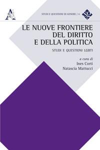 Le nuove frontiere del diritto e della politica. Studi e questioni LGBTI - copertina