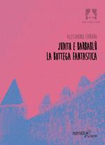 Judith e Barbablù. La Bottega Fantastica