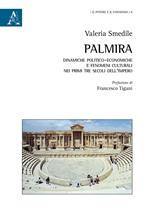 Palmira: dinamiche politico-economiche e fenomeni culturali nei primi tre secoli dell'Impero