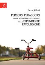 Percorsi pedagogici nelle attività di prevenzione delle dipendenze patologiche