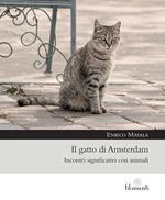 Il gatto di Amsterdam. Incontri significativi con animali