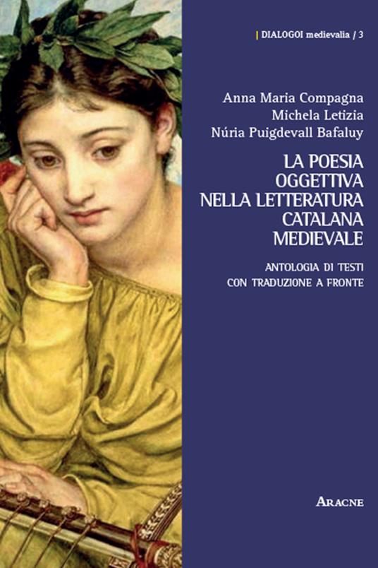 La poesia oggettiva nella letteratura catalana medievale - Anna Maria Compagna,Michela Letizia,Nuria Puigdevall Bafaluy - copertina