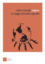 Smigrare. Un viaggio nel mondo capovolto