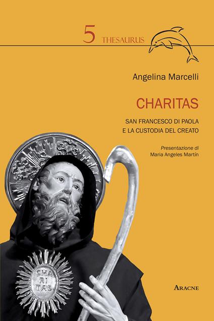 Charitas. San Francesco di Paola e la custodia del creato - Angelina Marcelli - copertina