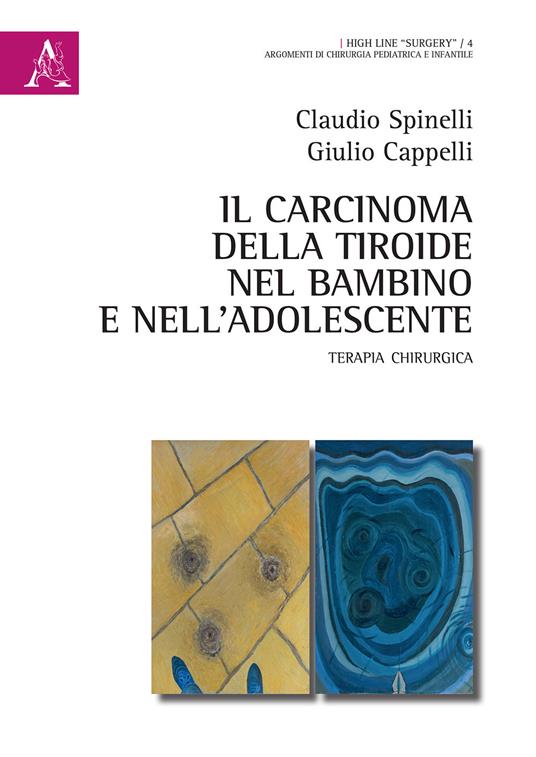 Il carcinoma della tiroide nel bambino e nell'adolescente. Terapia chirurgica - Claudio Spinelli - copertina