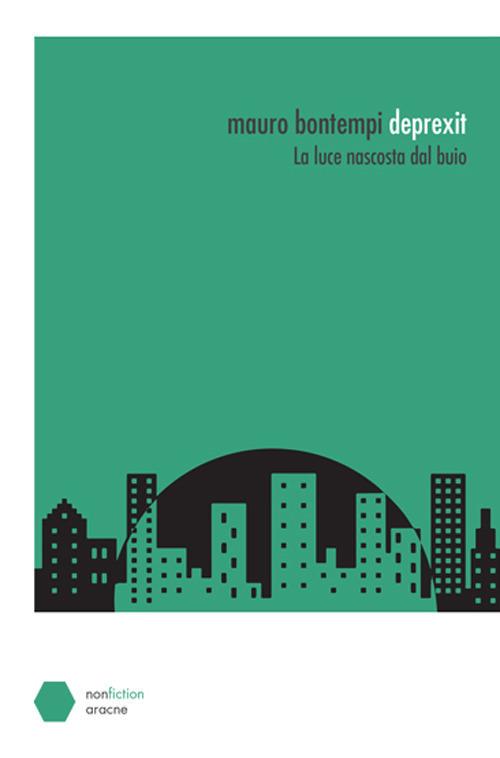 Deprexit. La luce nascosta dal buio - Mauro Bontempi - copertina