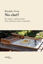 No chef! Per single e addomesticati. Sono ammessi errori ed omissioni