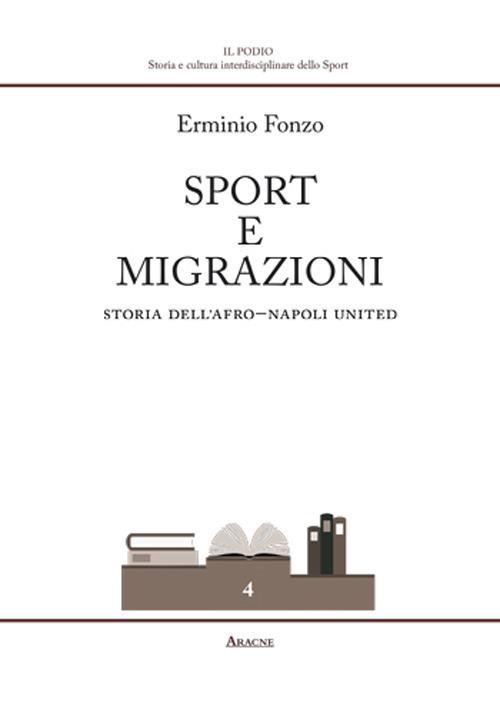 Sport e migrazioni. Storia dell'Afro-Napoli United - Erminio Fonzo - copertina