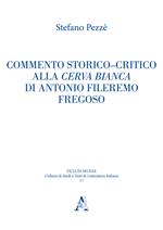 Commento storico-critico alla Cerva bianca di Antonio Fileremo Fregoso