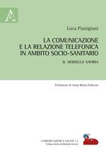 La comunicazione e la relazione telefonica in ambito socio-sanitario. Il modello SAFIRIA