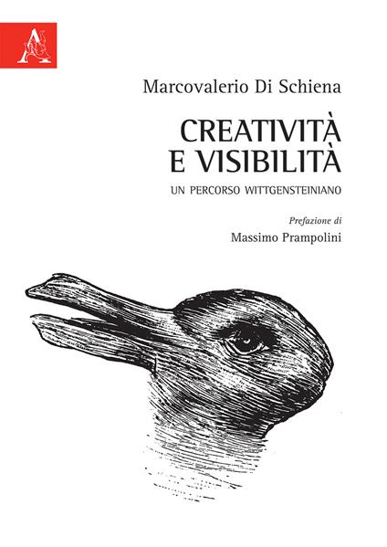 Creatività e visibilità. Un percorso wittgensteiniano - Marcovalerio Di Schiena - copertina