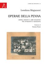 Operaie della penna. Donne, docenti e libri scolastici fra Ottocento e Novecento