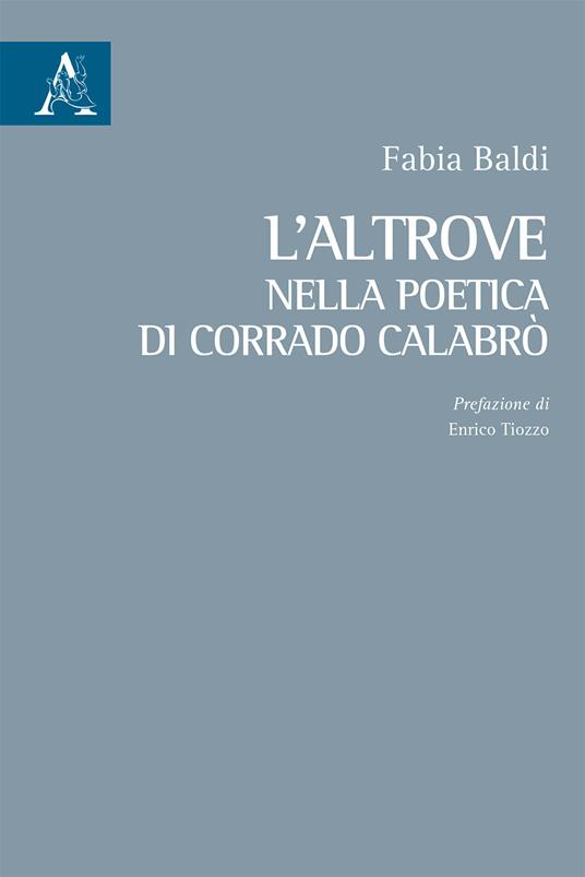 L'altrove nella poetica di Corrado Calabrò - Fabia Baldi - copertina