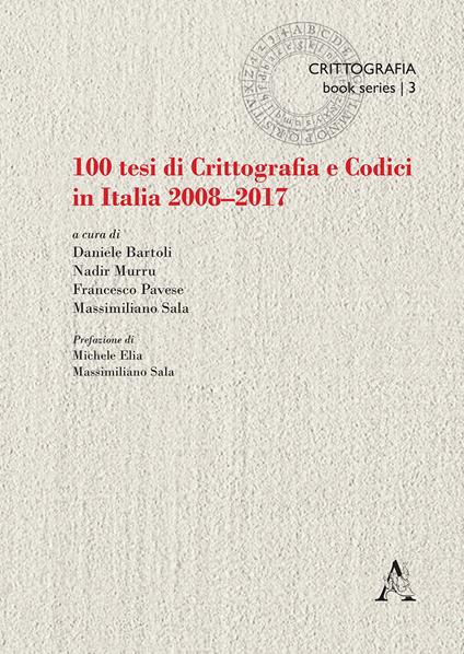 100 tesi di crittografia e codici in Italia. 2008-2017 - copertina