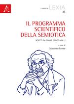 Il programma scientifico della semiotica. Scritti in onore di Ugo Volli