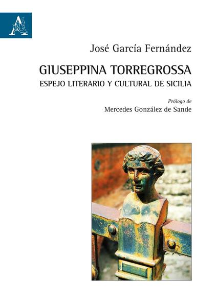 Giuseppina Torregrossa: espejo literario y cultural de Sicilia - José García Fernández - copertina
