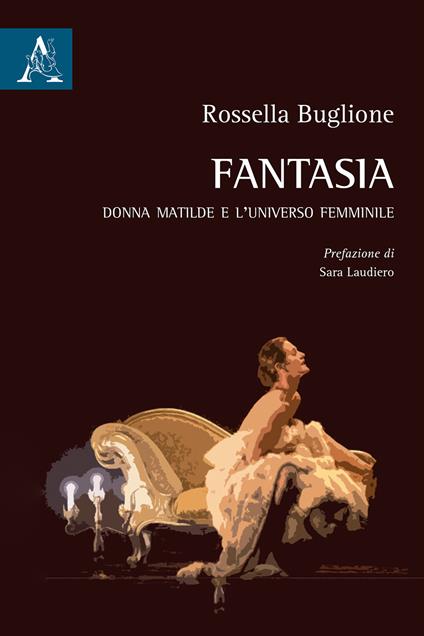 Fantasia. Donna Matilde e l'universo femminile - Rossella Buglione - copertina