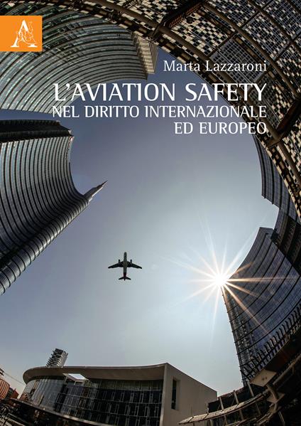 L'aviation safety nel diritto internazionale ed europeo - Marta Lazzaroni - copertina