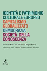 Identità e patrimonio culturale europeo, capitalismo globalizzato, democrazia, società della conoscenza