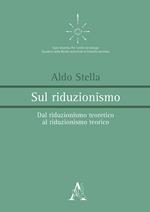 Sul riduzionismo. Dal riduzionismo teoretico al riduzionismo teorico
