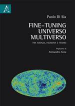 Fine-tuning, universo, multiverso. Tra scienza, filosofia e teismo