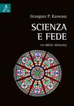 Scienza e fede. Un breve manuale