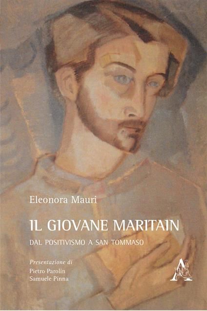 Il giovane Maritain. Dal positivismo a san Tommaso - Eleonora Mauri - copertina