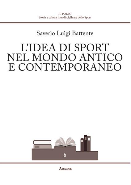 L'dea di sport nel mondo antico e contemporaneo - Saverio Luigi Battente - copertina