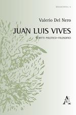 Juan Luis Vives. Scritti politico-filosofici