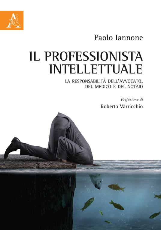 Il professionista intellettuale. La responsabilità dell'avvocato, del medico e del notaio - Paolo Iannone - copertina