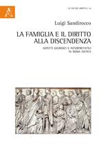 La famiglia e il diritto alla discendenza. Aspetti giuridici e interpretativi in Roma antica